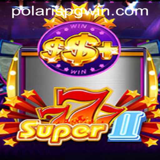 Exploring the Exciting World of Super777II and How to Navigate Polarispg PH Login